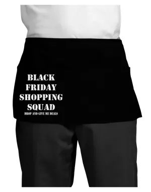 Black Friday Shopping Squad - Drop and Give Me Deals Dark Adult Mini Waist Apron, Server Apron